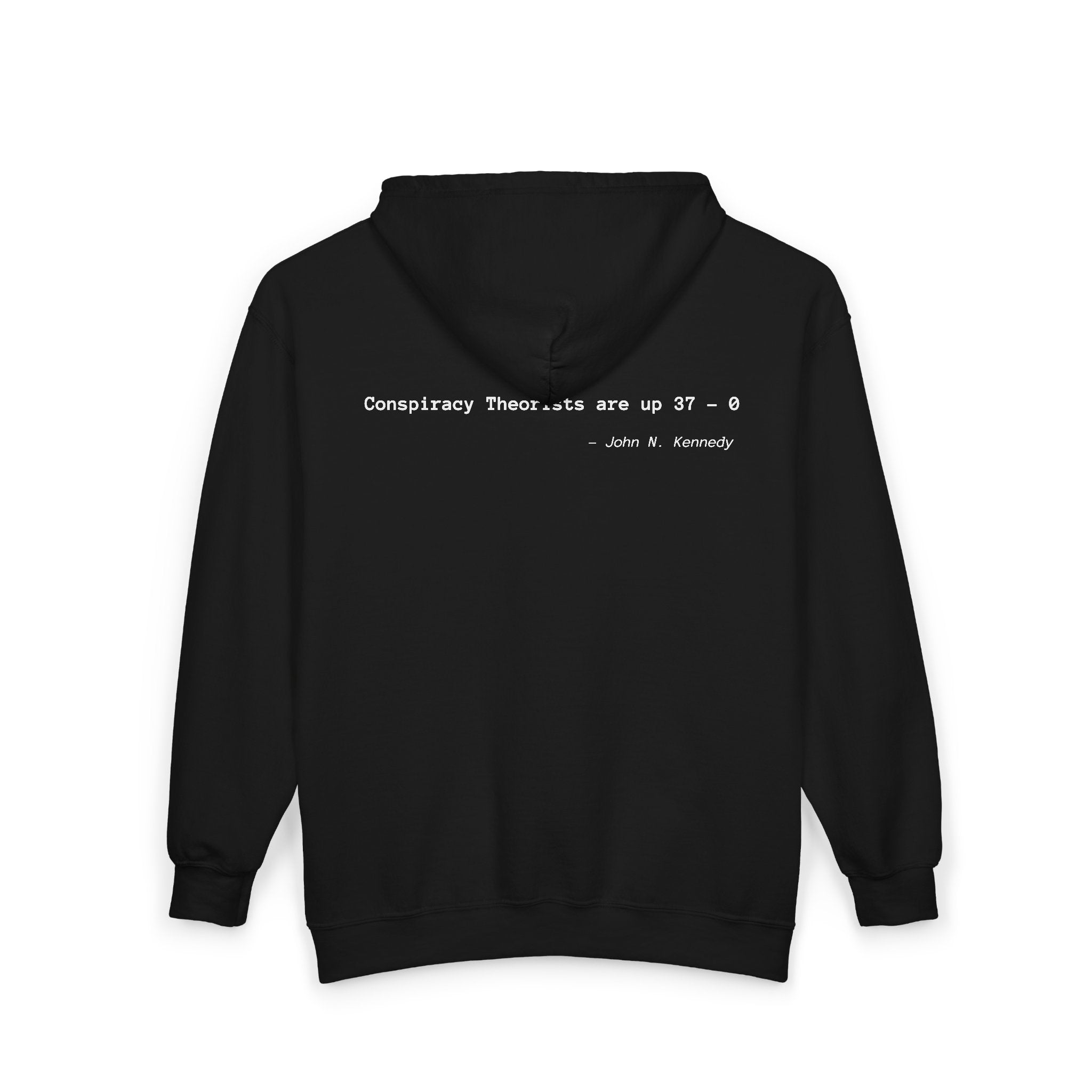 Conspiracy Theorists Are Up 37% Zip Hoodie — Political Quote Back Print