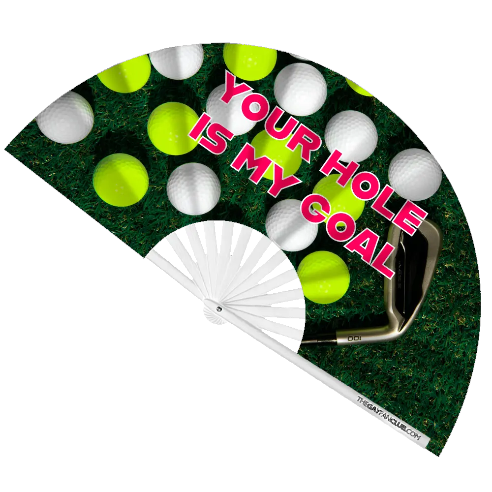 Your Hole Is My Goal Fan